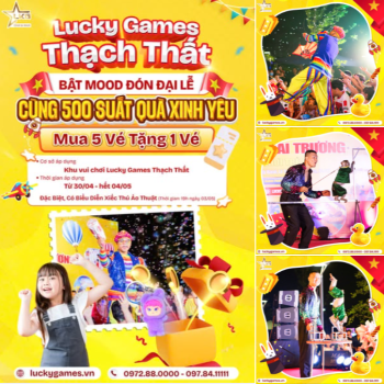 LUCKY GAMES THẠCH THẤT - BẬT MOOD ĐÓN ĐẠI LỄ