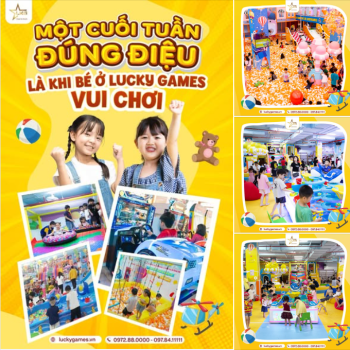 MỘT CUỐI TUẦN ĐÚNG ĐIỆU LÀ KHI BÉ Ở LUCKY GAMES VUI CHƠI