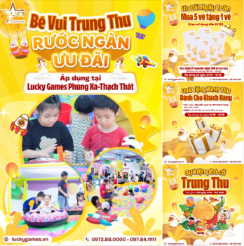 TRUNG THU RỘN RÀNG - RƯỚC QUÀ BẤT NGỜ TẠI LUCKY GAMES PHÙNG XÁ - THẠCH THẤT