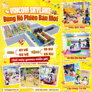 VINCOM SKYLAKE - BÙNG NỔ PHIÊN BẢN MỚI